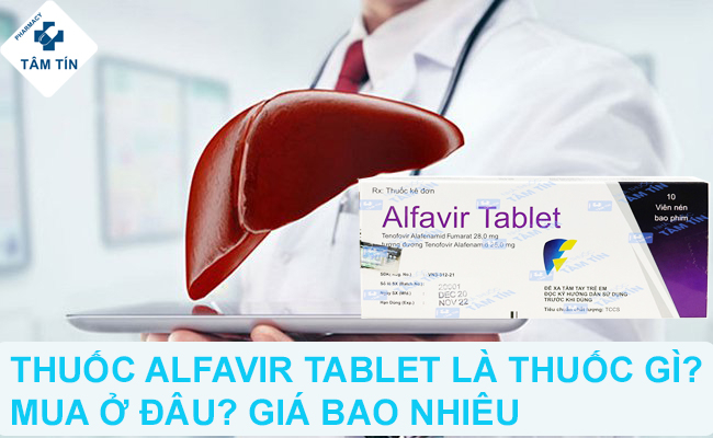 Thuốc Alfavir Tablet là gì? Thuốc Alfavir Tablet mua ở đâu? Thuốc Alfavir Tablet giá bao nhiêu?