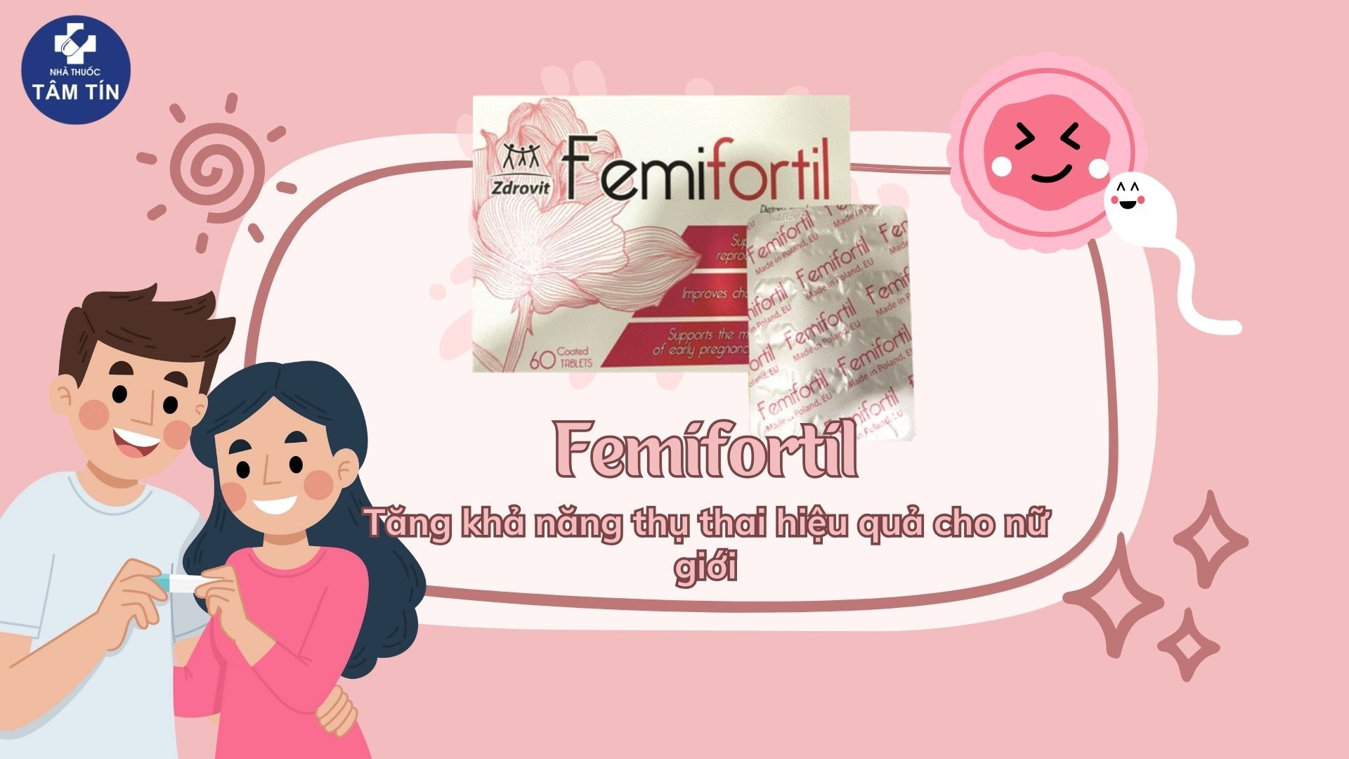   Femifortil - tăng khả năng thụ thai hiệu quả cho nữ giới cực kỳ hiệu quả